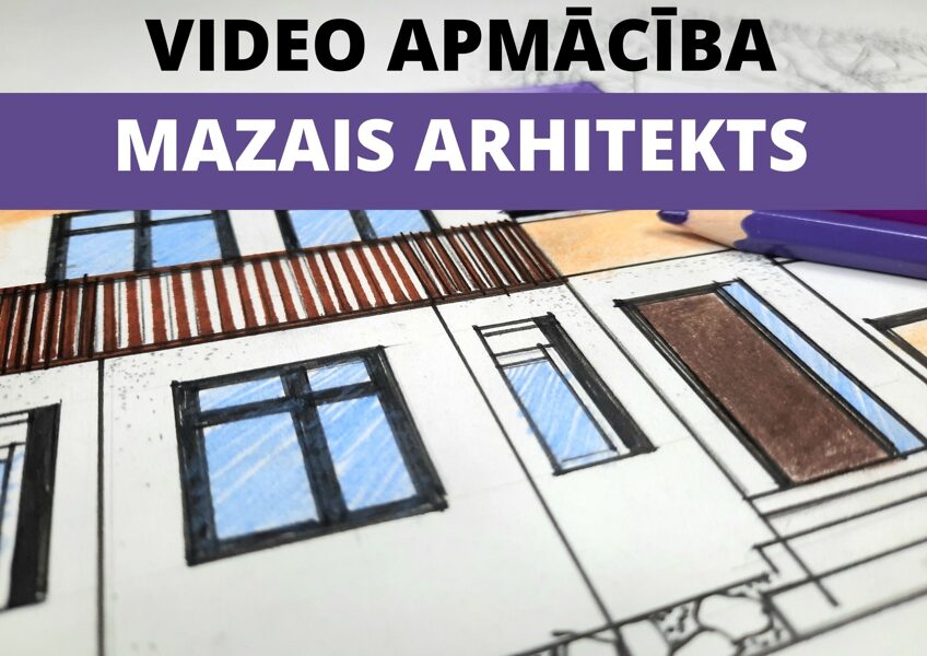 Video apmācība "Mazais arhitekts"